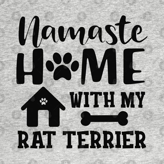 Rat Terrier Dog - Namaste home with my rat terrier by KC Happy Shop